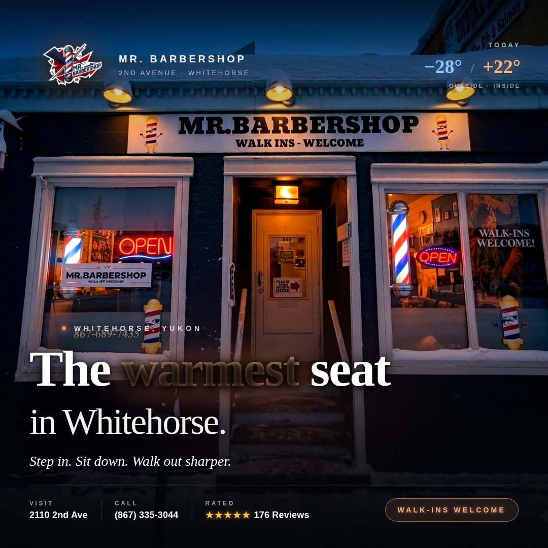 The warmest seat in Whitehorse — MR.BARBERSHOP